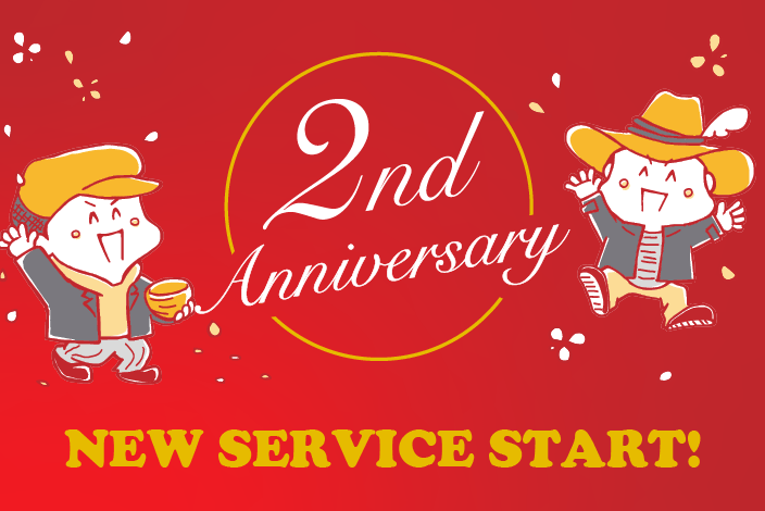 2nd Anniversary NEW SERVICE START!